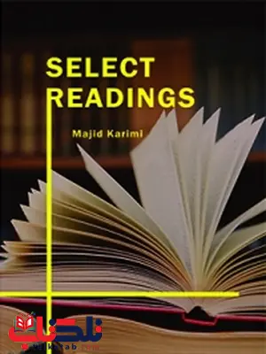 Select Readings (General English) نویسنده مجید کریمی Select Readings (General English) نویسنده مجید کریمی